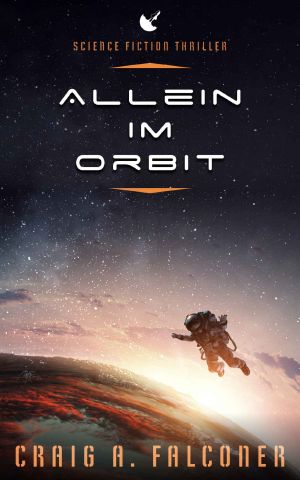 [Zerstörte Erde 01] • Allein im Orbit